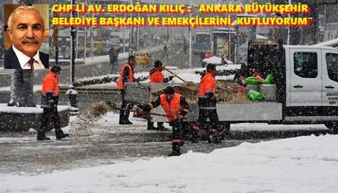 CHP’li Av. Erdoğan Kılıç’tan; Ankara Büyükşehir Belediye Başkanı ve emekçilerine, “Kar temizleme” teşekkürü