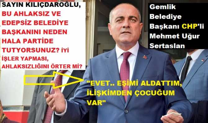 Sayın Kılıçdaroğlu; böyle ahlaksız Belediye Başkanını, nasıl hala partide tutarsınız? Adam evli, gayrimeşru ilişki yaşıyor, çocuğu oluyor ve “Çok iyi işler yaptım, Genel başkanımda beni destekliyor” diyor.. Var mı böyle gaflet?