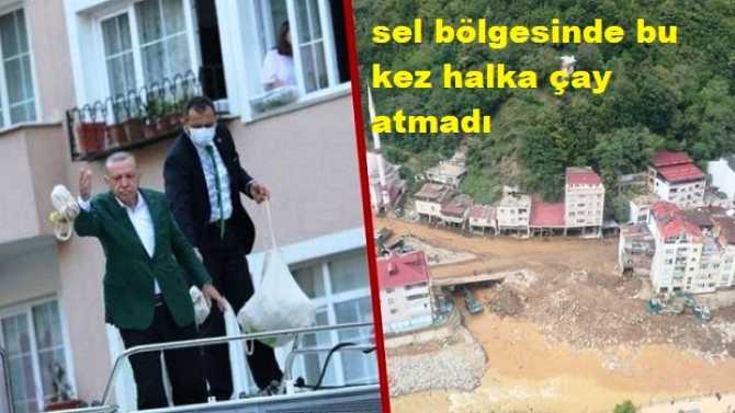 GERİ ADIM ATTI .. Erdoğan, Kastamonu'da sel bölgesini ziyaret etti ama bu kez halka Çay atmadı