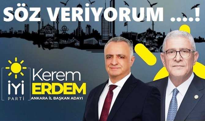 İYİ PARTİ ANKARA İL BAŞKAN ADAYI KEREM ERDEM, PARTİLİLERE SÖZ VERDİ : “SAYIN GENEL BAŞKANIMIZDAN BAŞKA HİÇ KİMSE BİZE İSTİKAMET ÇİZEMEZ, ÇİZEMEYECEKTİR DE”